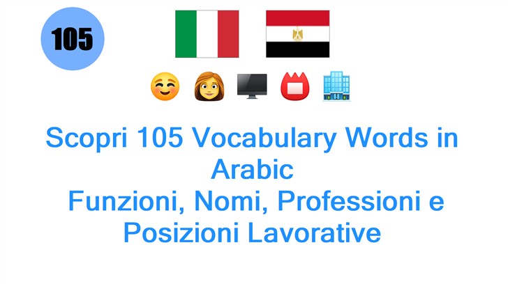 Scopri 105 Vocabulary Words in Arabic: Funzioni, Nomi, Professioni e Posizioni Lavorative